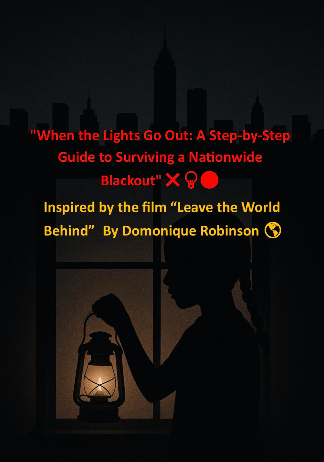 When the Lights Go Out: A Step-by-Step Guide to Surviving a Nationwide Blackout